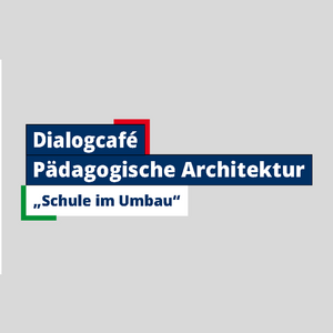 Dialogcafé Pädagogische Architektur