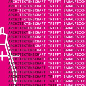 Architektenschaft trifft Bauaufsicht